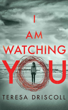 I Am Watching You by Teresa Driscoll